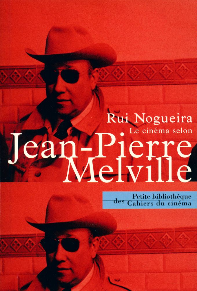 『Le Cinéma Selon Melville : Entretiens avec Rui Nogueira』 1