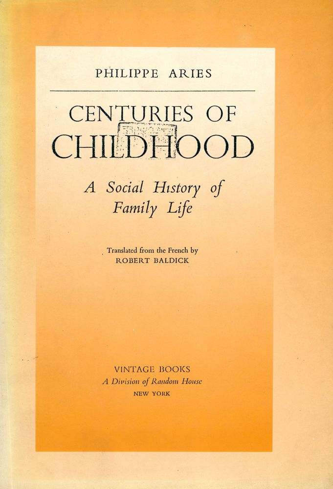 『CENTURIES OF CHILDHOOD : A Social History of Family Life』 1