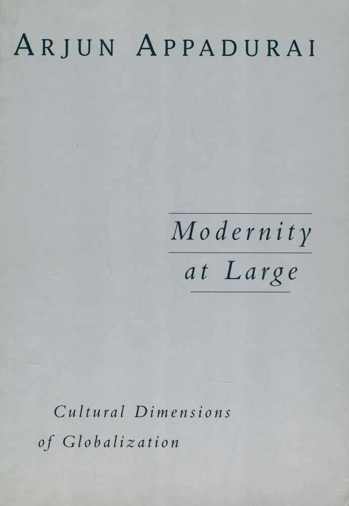 『Modernity At Large : Cultural Dimensions of Globalization』 1