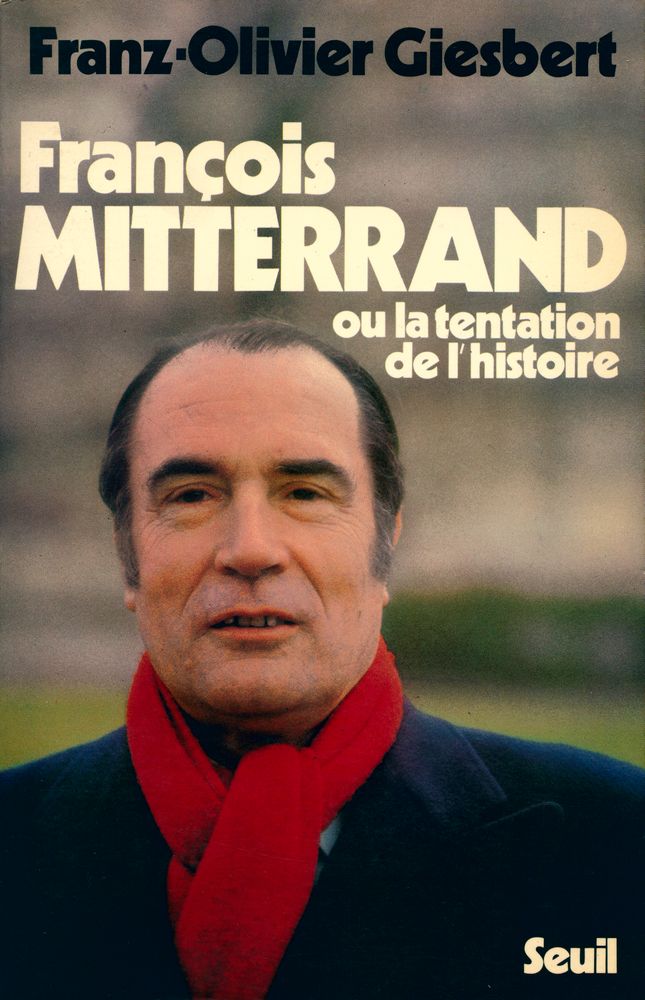 『FRANÇOIS MITTERRAND OU LA TENTATION DE L'HISTOIRE』 1