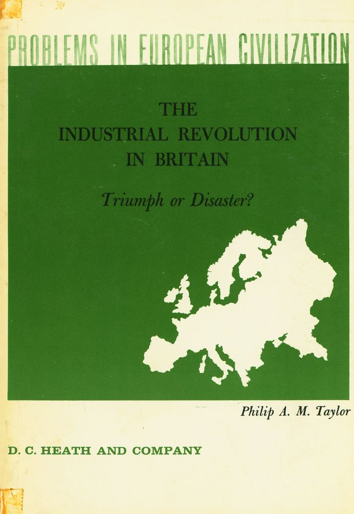 『PROBLEMS IN EUROPEAN CIVILIZATION - THE INDUSTRIAL REVOLUTION IN BRITAIN : Triumph Or Disaster?』 1