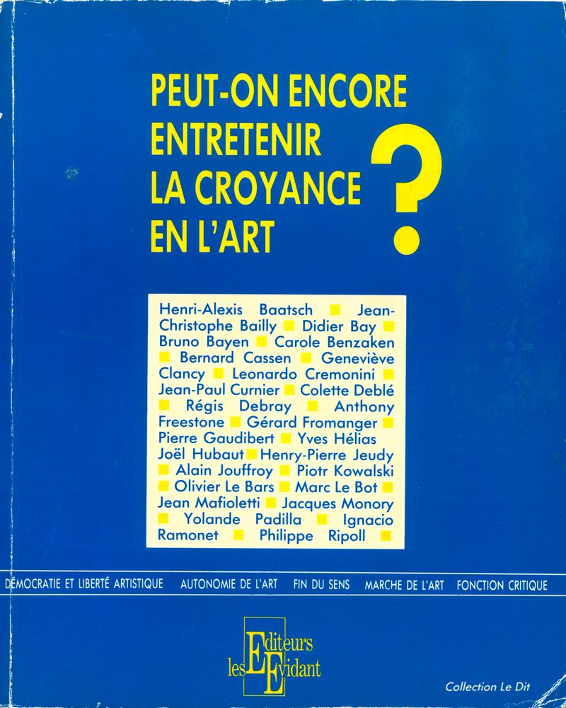 『PEUT - ON ENCORE ENTRETENIR LA CROYANCE EN L'ART? : Rencontres d'Apt - Vaucluse 24 - 25 février 1990』 1