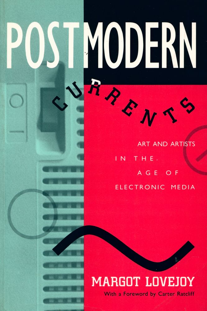『Postmodern currents : art and artists in the age of electronic media』 1