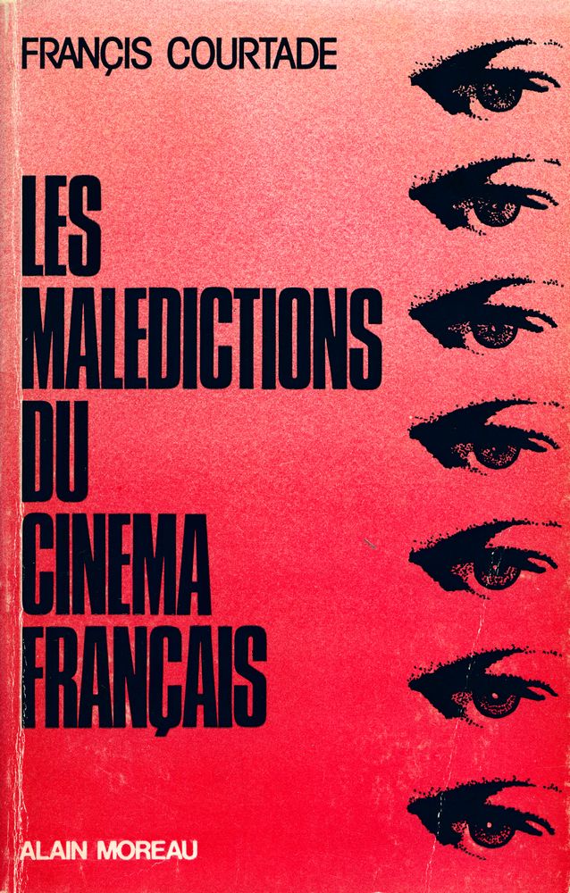 『LES MALÉDICTIONS DU CINÉMA FRANÇAIS : Une histoire du cinéma français parlant (1928 - 1978)』 1