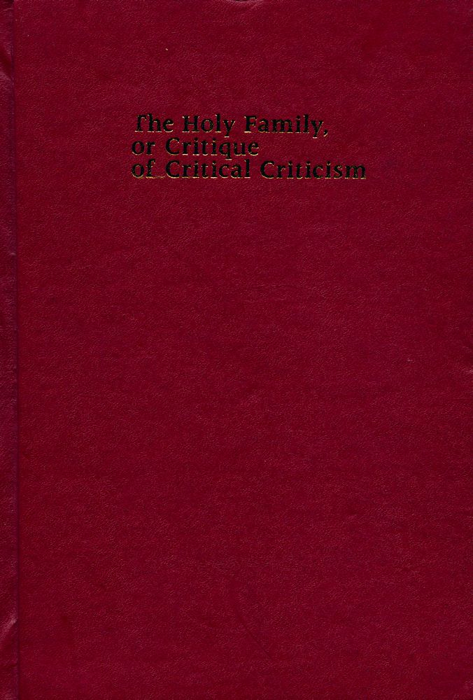 『The Holy Family, or Critique of Critical Criticism : against Bruno Bauer, and Company』 1