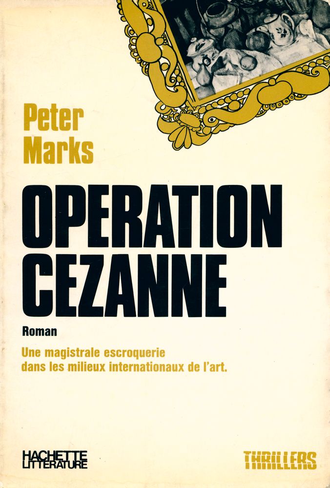 『OPERATION CEZANNE Roman: Une magistrale escroquerie dans les milieux internationaux de l'art』 1