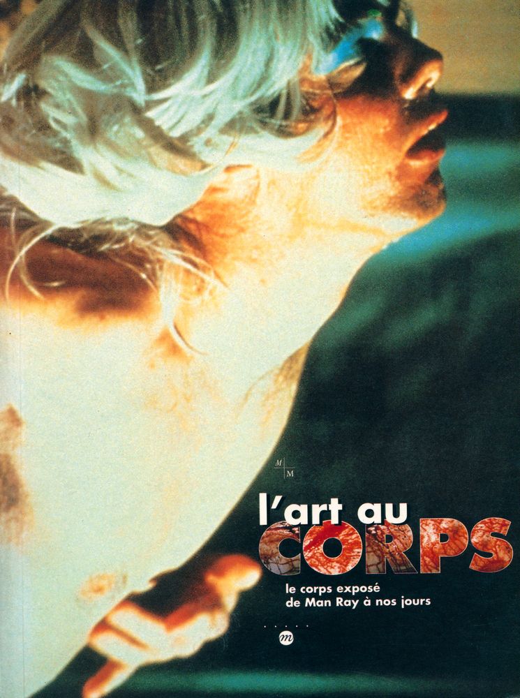 『l'art au CORPS : le corps exposé de Man Ray à nos jours』 1