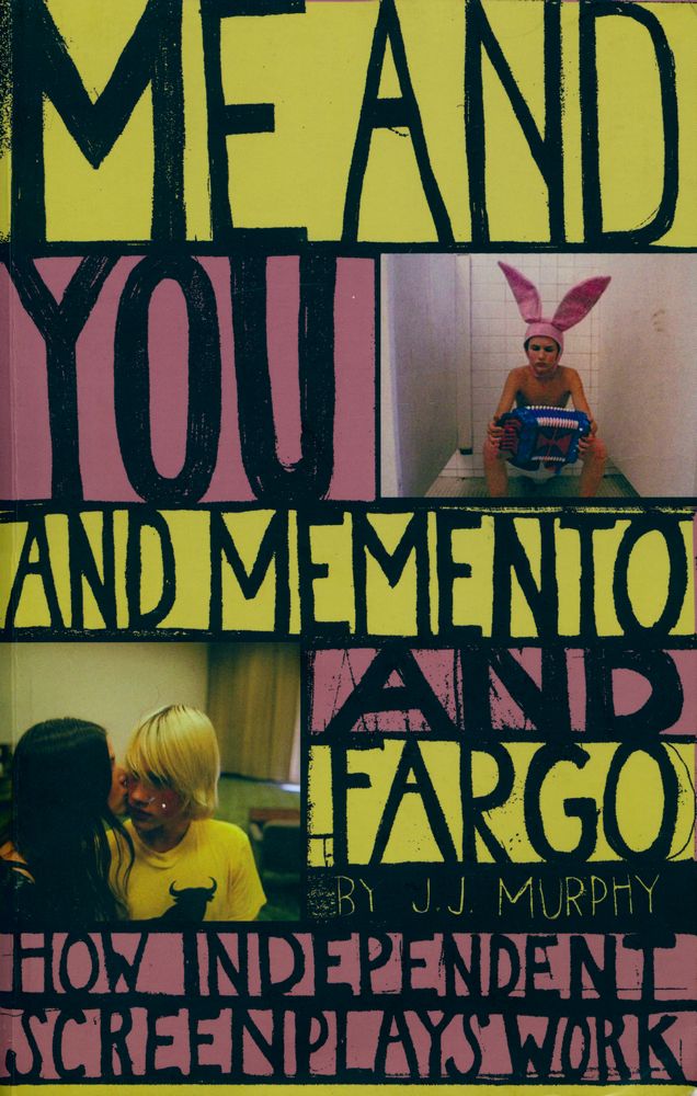 『Me and you and Memento and Fargo : how independent screenplays work』 1