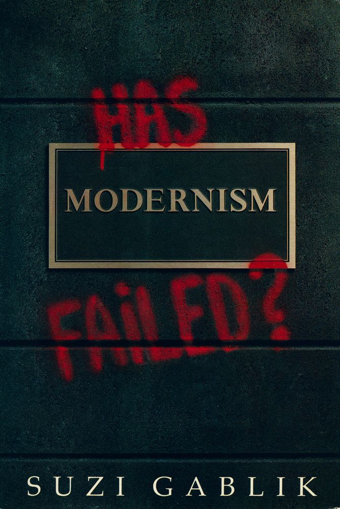 『HAS MODERNISM FAILED?』 1