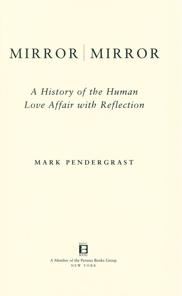 『MIRROR mirror : a history of the human love affair with reflection』 1