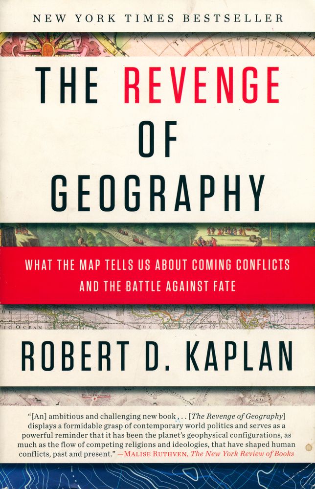 『The revenge of geography : what the map tells us about coming conflicts and the battle against fate』 1
