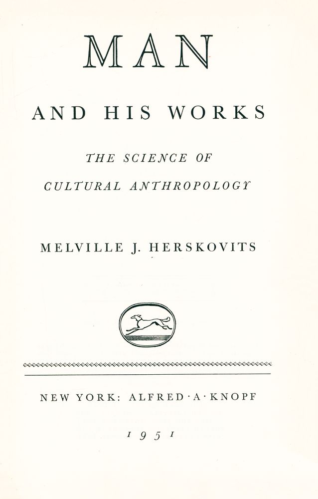 『MAN AND HIS WORKS : THE SCIENCE OF CULTURAL ANTHROPOLOGY』 1