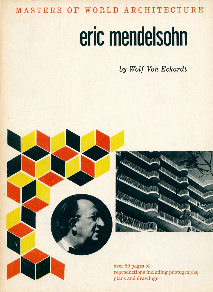 『MASTERS OF WORLD ARCHITECTURE  - eric mendelsohn』 1