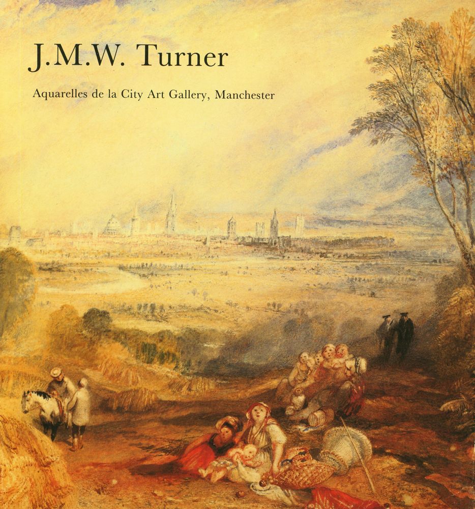 《J.M.W. Turner : Aquarelles de la City Art Gallery, Manchester》 1
