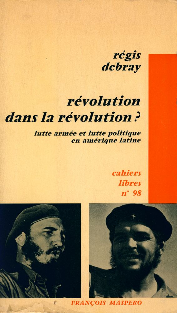 『révolution dans la révolution? : lutte armée et lutte politique en amérique latine』 1