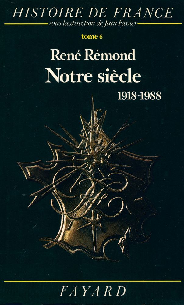 『HISTOIRE DE FRANCE tome 6 : Notre siècle : 1918 - 1988』 1