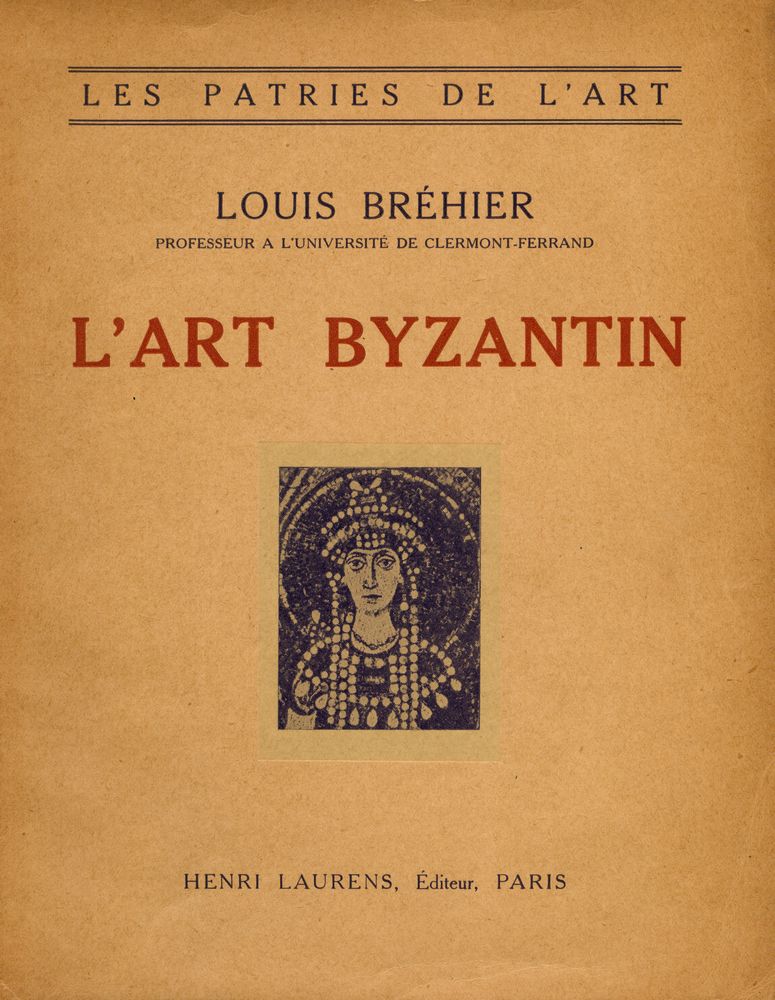『LES PATRIES DE L'ART - L'ART BYZANTIN』 1