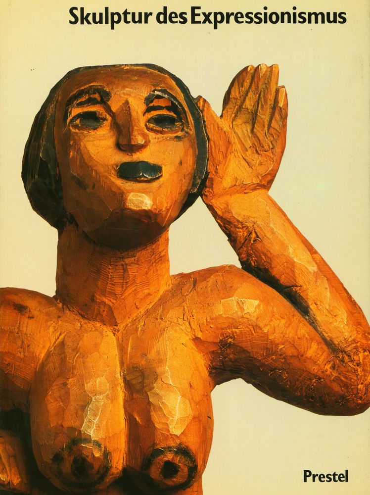 《Skulptur des Expressionismus : Josef - Hausbrich - Kunsthalle Köln》 1