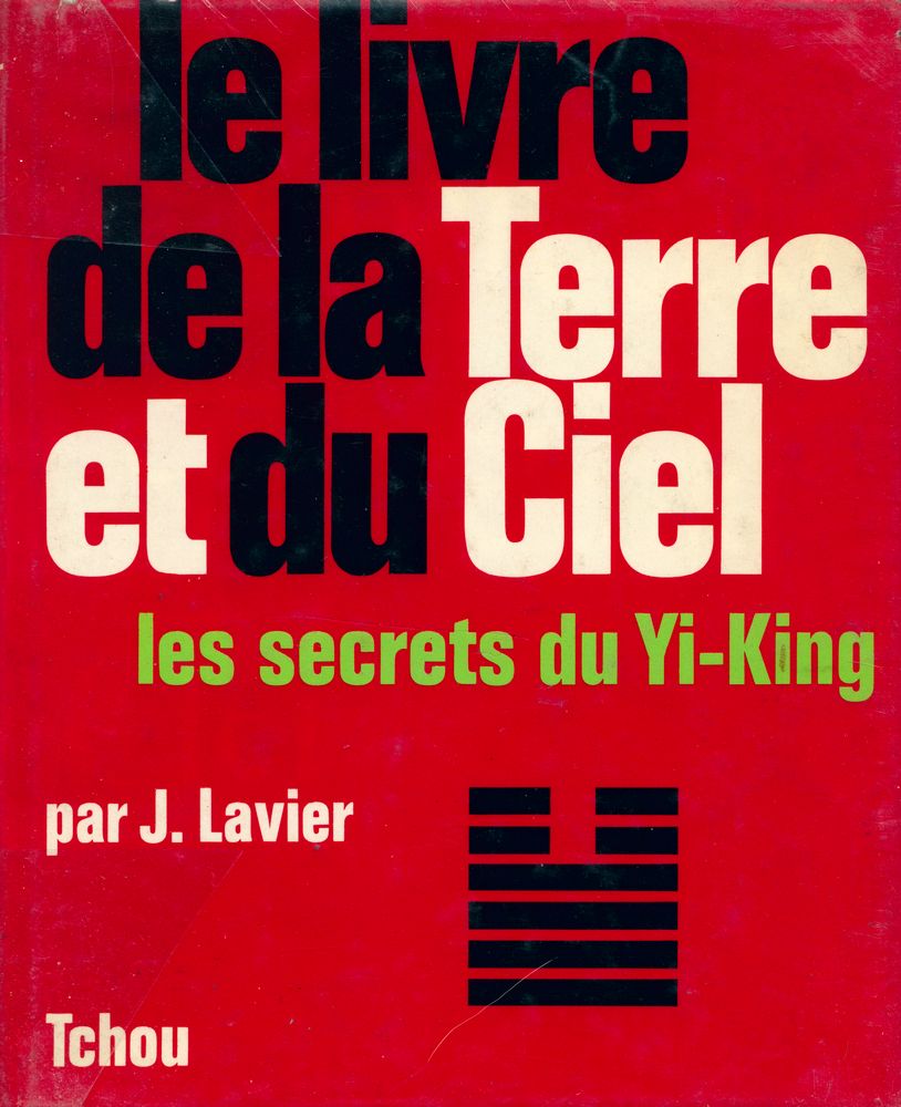 『Le livre de la terre et du Ciel : les secrets du Yi - King』 1