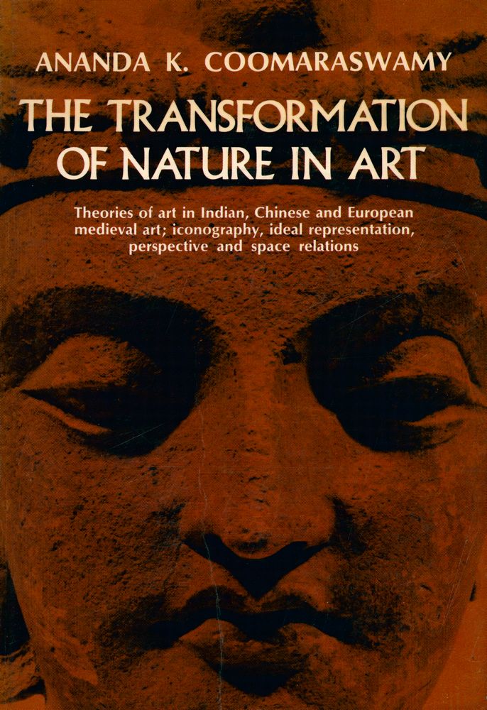 『THE TRANSFORMATION OF NATURE IN ART : Theories of art in Indian, Chnese and European medieval art; iconography, ideal representation, perspective and space relations』 1