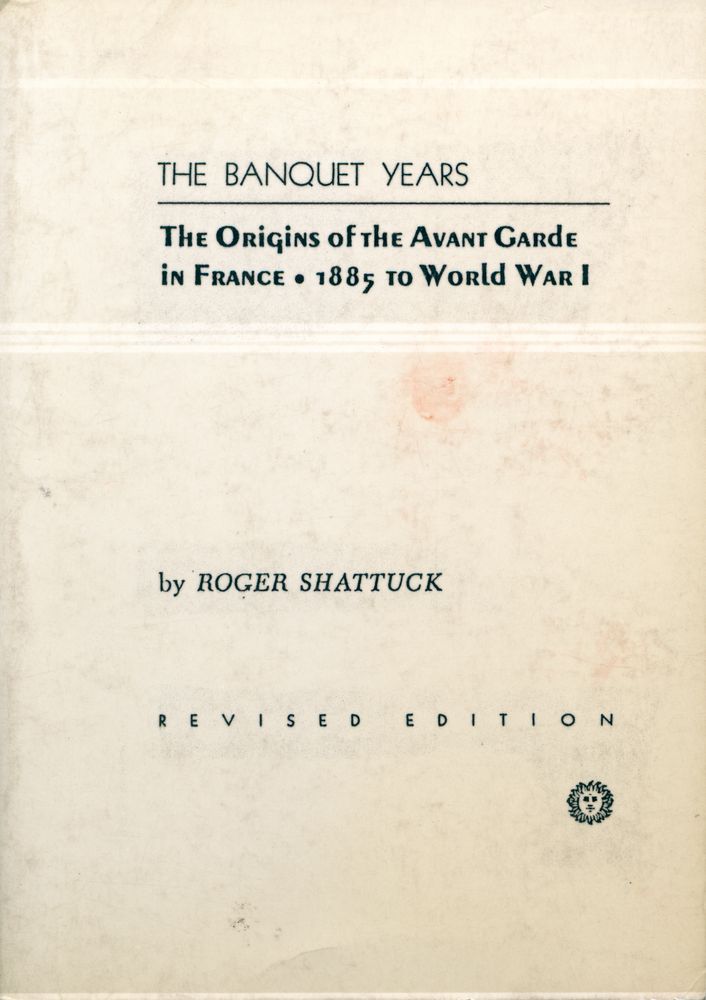 『THE BANQUET YEARS : The Origins of the Avant Garde in France·1885 to World War Ⅰ』 1