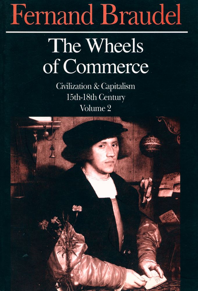 『Civilization and capitalism, 15th - 18th century - v. 2. The wheels of commerce』 1