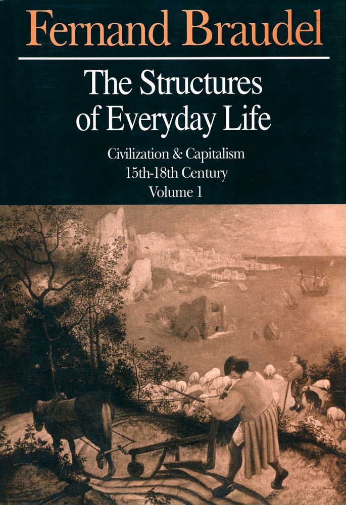 『Civilization & Capitalism 15th - 18th Century Volume 1 - The Structures of Everyday Life』 1