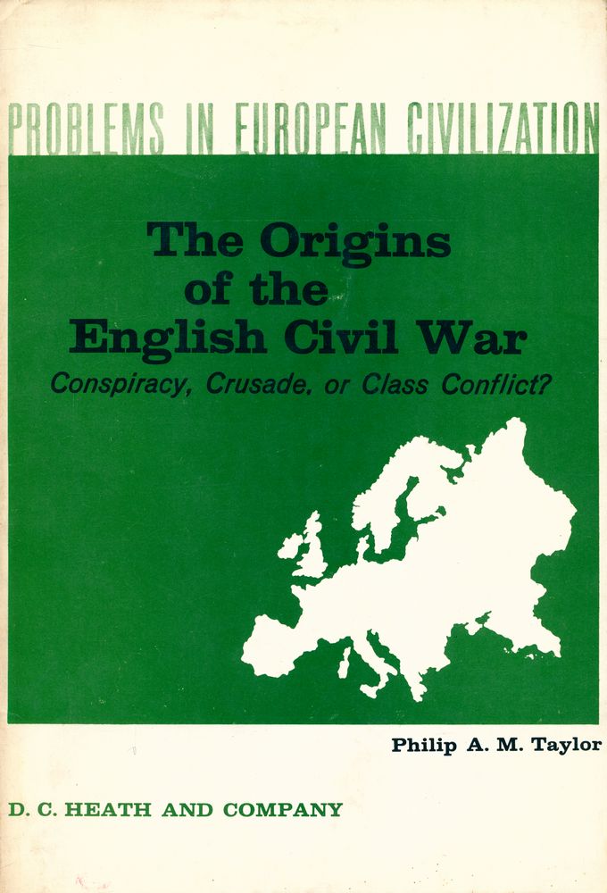『PROBLEMS IN EUROPEAN CIVILIZATION - THE ORIGINS OF THE ENGLISH CIVIL WAR : Conspiracy, Crusade, or Class Conflict?』 1
