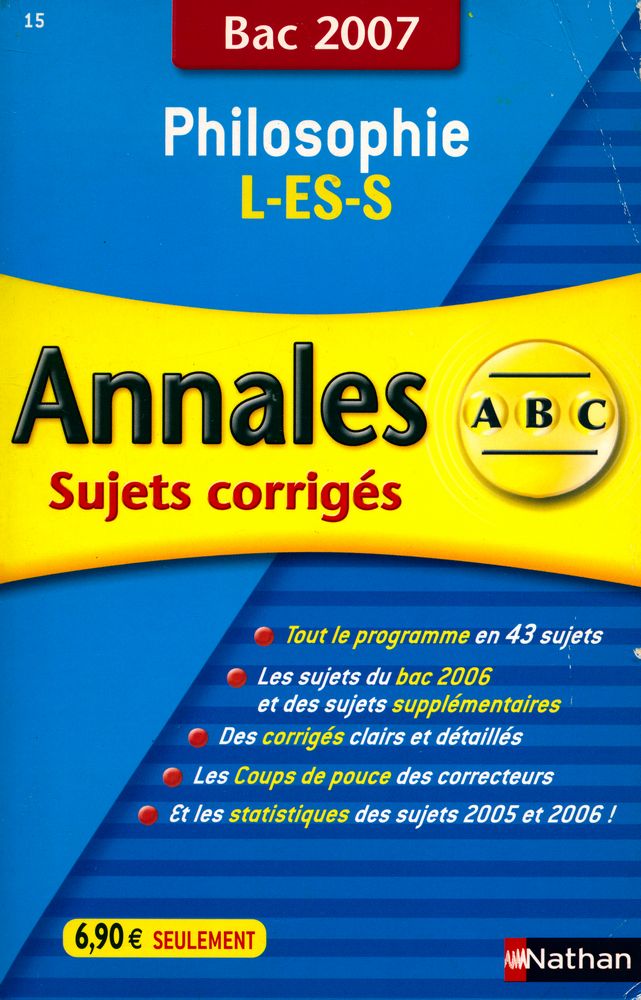 『Bac 2007 Philosophie: L - ES - S : Annales ABC : Sujets corrigés』 1