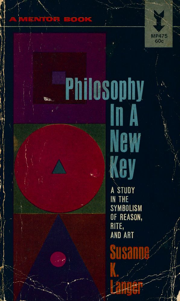 『Philosophy in a New Key : A STUDY IN THE SYMBOLISM OF REASON, RITE, AND ART』 1