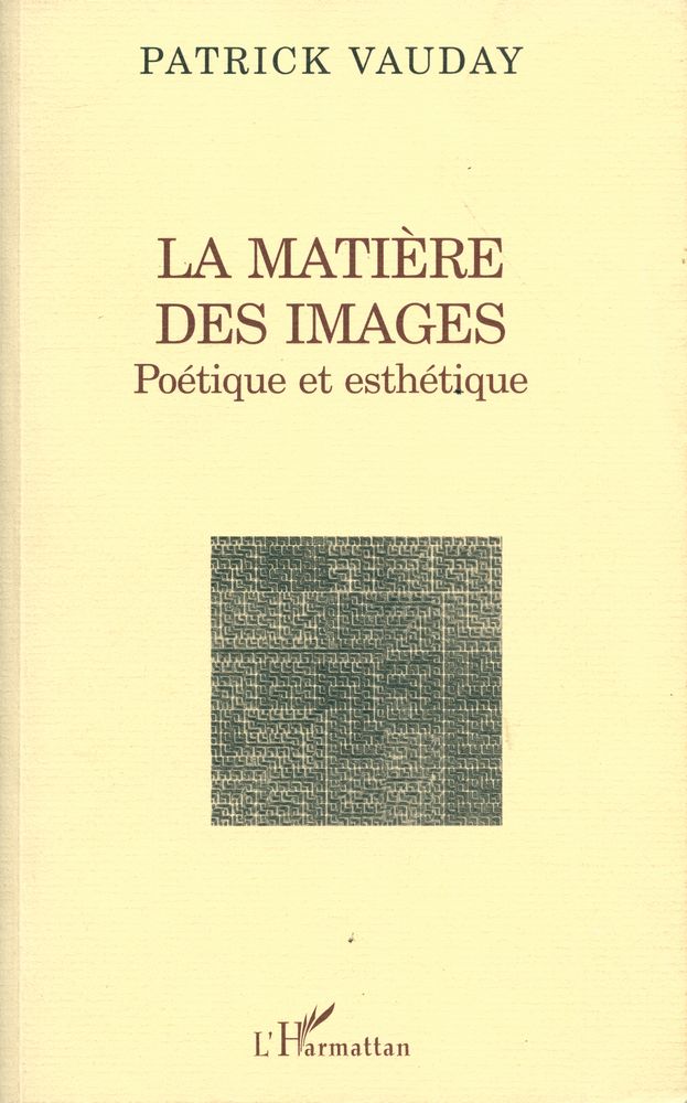 『LA MATIÈRE DES IMAGES : Poétique et esthétique』 1