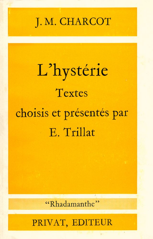 『L'hystérie : Textes choisis et présentés par E. Trillat.』 1