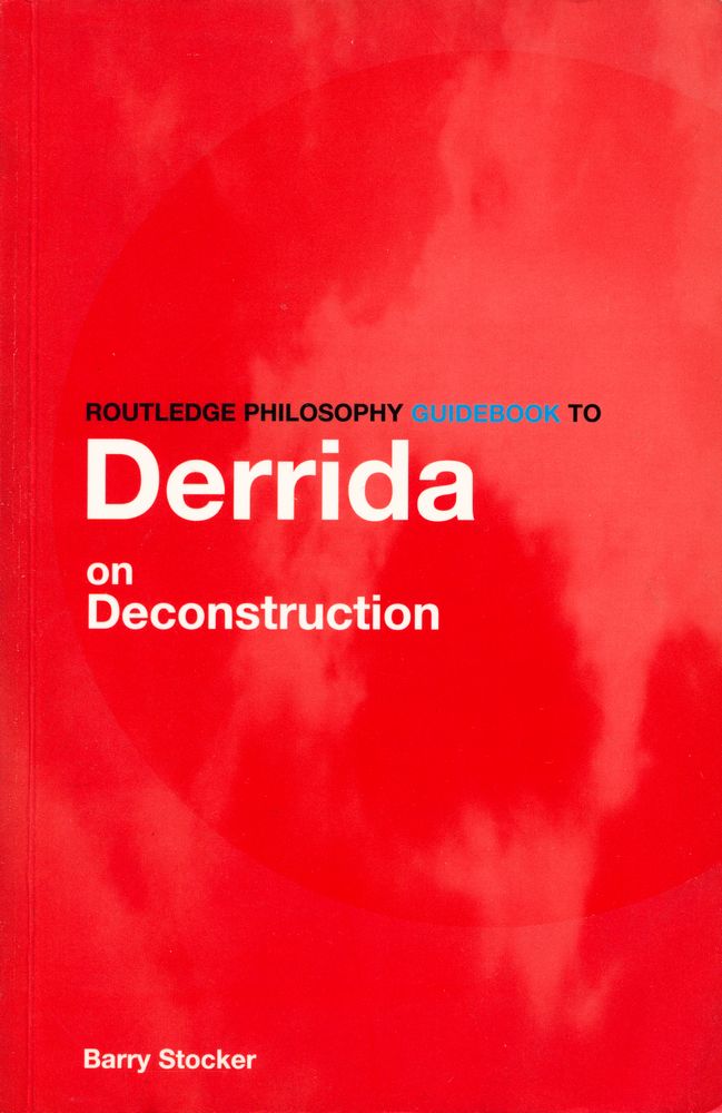 『ROUTLEDGE PHILOSOPHY GUIDEBOOK TO Derrida on Deconstruction』 1