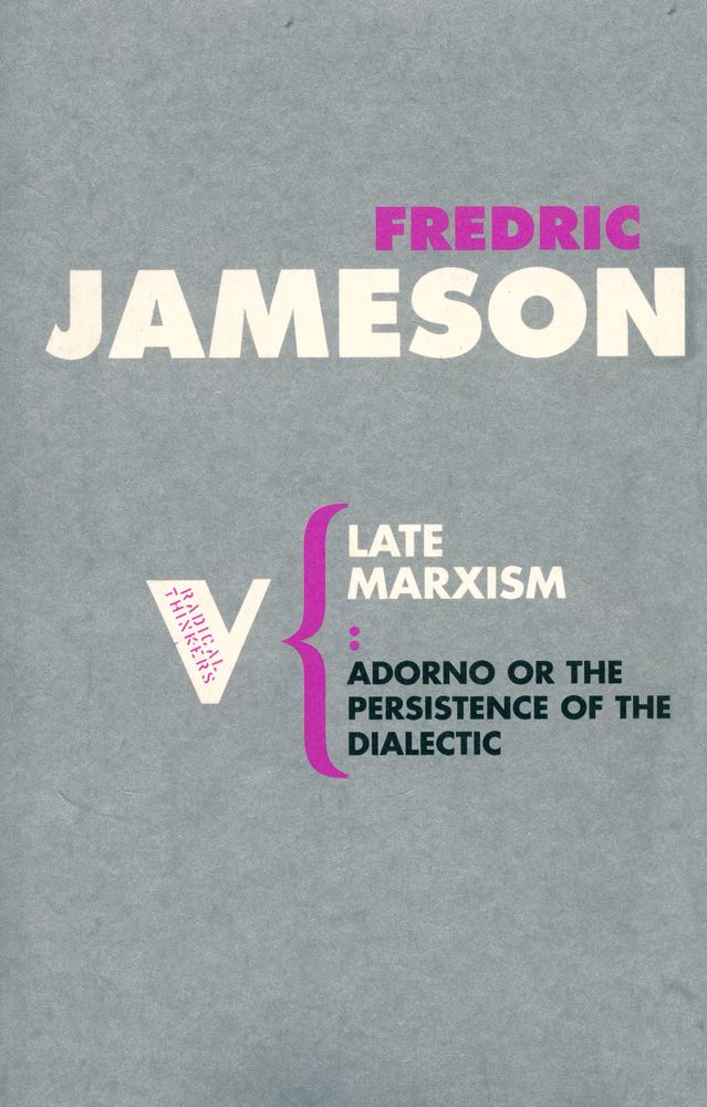 『Late Marxism : Adorno or the Persistence of the Dialectic』 1