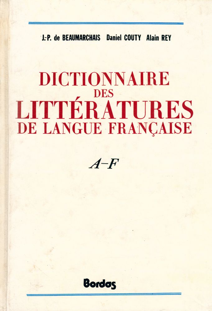 『DICTIONNAIRE DES LITTÉRATURES DE LANGUE FRANÇAISE : A - F』 1