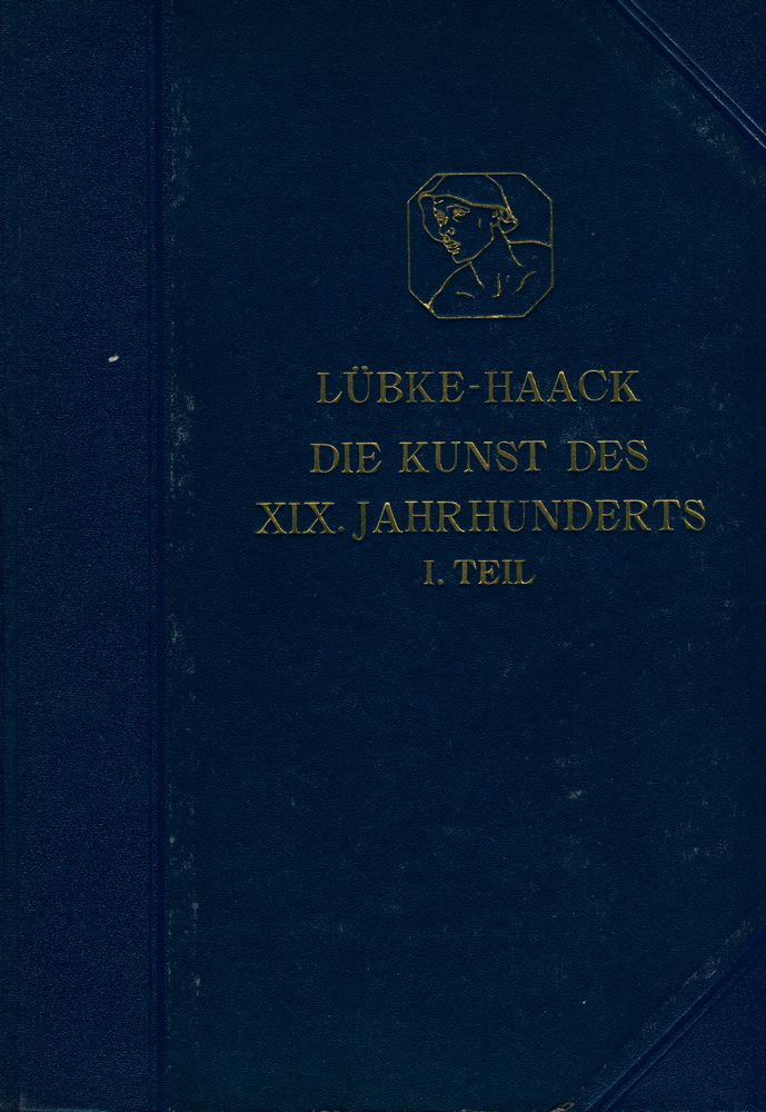 『DIE KUNST DES XIX.JAHRHUNDERTS UND DER GEGENWART. I.TEIL : DIE HISTORISCHEN STILE』 1