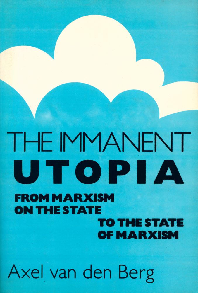『The Immanent utopia : From Marxism on the state to the state of Marxism』 1