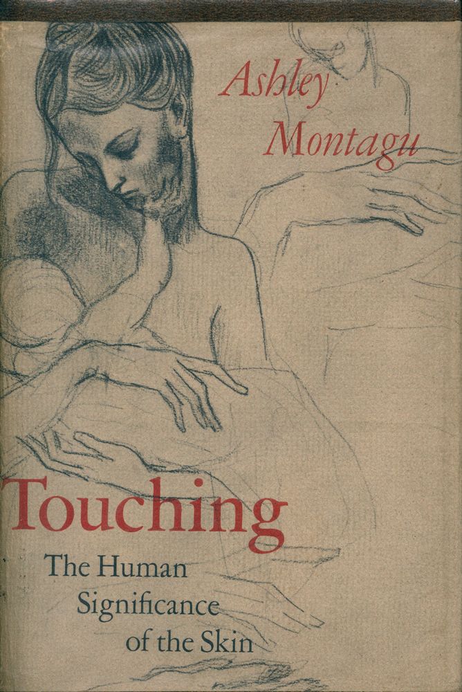 『TOUCHING : THE HUMAN SIGNIFICANCE OF THE SKIN』 1