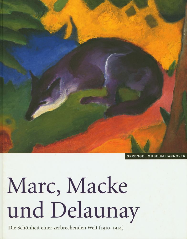 『Marc, Macke und Delaunay : Die Schönheit einer zerbrechenden Welt 1910 - 1914』 1