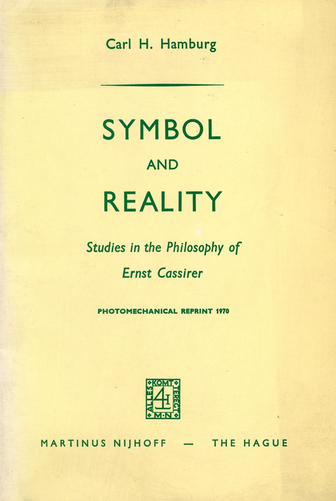 『SYMBOL AND REALITY : Studies in the philosophy of Ernst Cassirer』 1