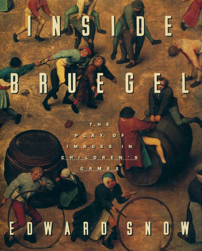 『Inside Bruegel : the play of images in Children's games』 1