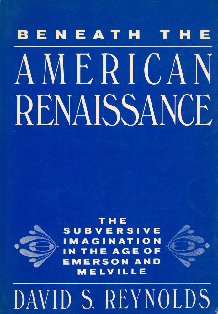 『Beneath the American Renaissance : the Subversive imagination in the age of Emerson and Melville』 1