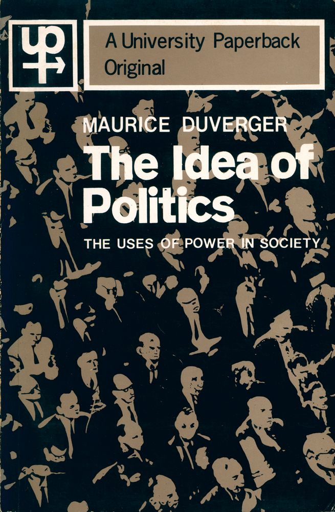 『THE IDEA OF POLITICS : The Uses of Power In Society』 1