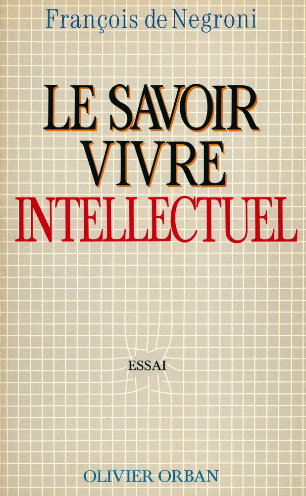 『Le savoir - vivre intellectuel : essai』 1