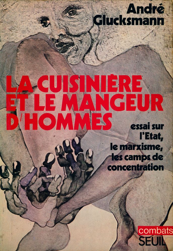 『LA CUISINIÈRE ET LE MANGEUR D'HOMMES : essai sur les rapports entre l'État, le marxisme et les camps de concentration』 1