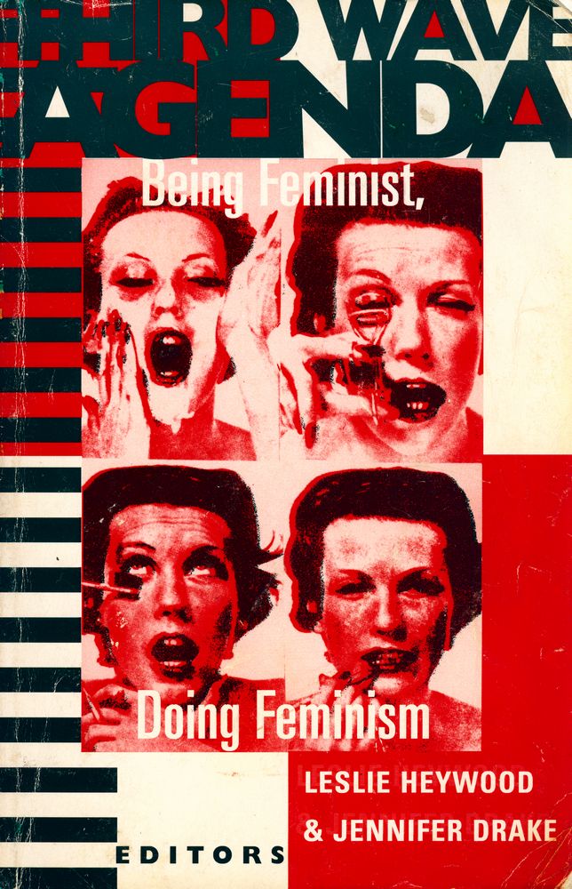 『Third wave agenda : being feminist, doing feminism』 1