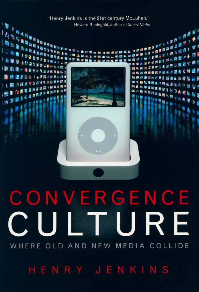 『Convergence culture : where old and new media collide』 1