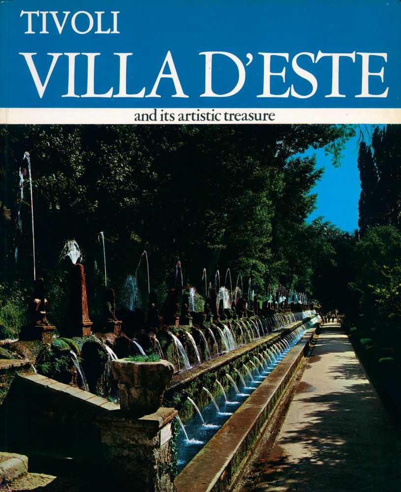 『Tivoli : The Tiburtine Area : its history and works of art : Villa d'Este, Villa Gregoriana, Villa Adriana』 1