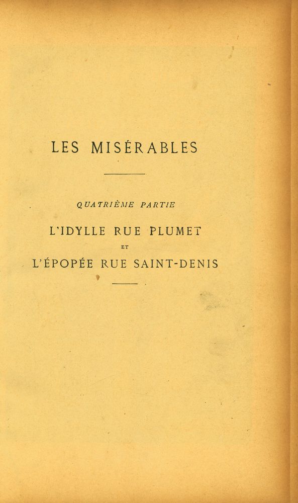 『LES MISERABLES : QUATRIÈME PARTIE : L'IDYLLE RUE PLUMET ET L'ÉPOPÉE RUE SAINT - DENIS』 1