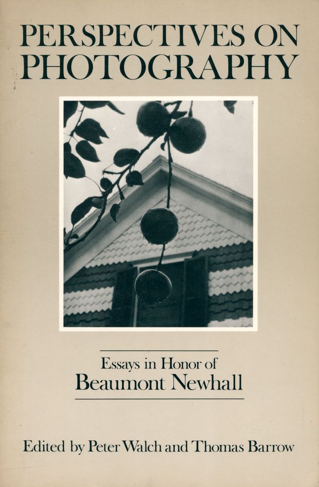 『Perspectives on photography : Essays in Honor of Beaumont Newhall』 1